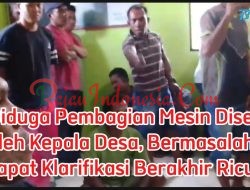 Diduga Pembagian Mesin Disel Oleh Kepala Desa Bermasalah, Rapat Klarifikasi Berakhir Ricuh